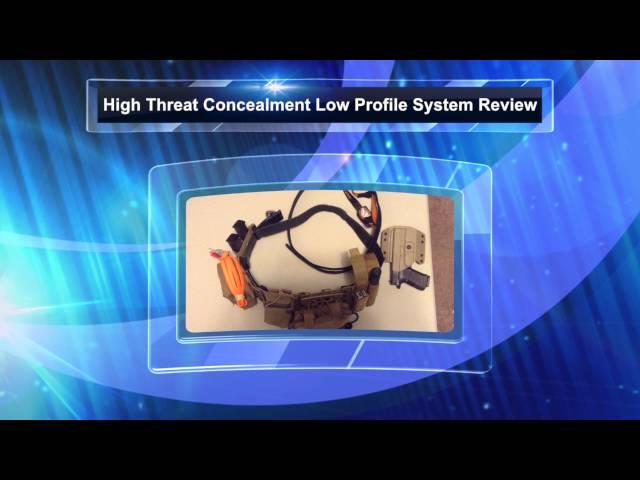 Review of the High Threat Concealment Low Profile System