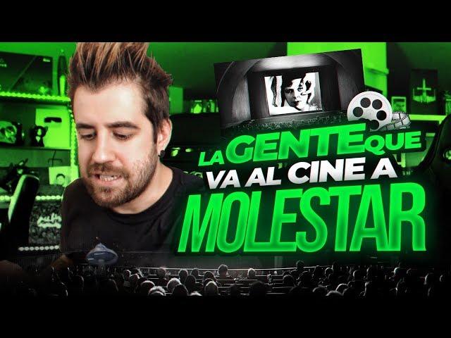 LA GENTE QUE VA AL CINE A MOLESTAR