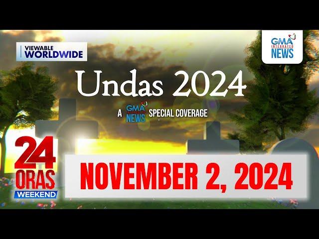 24 Oras Weekend Express: NOVEMBER 2, 2024 [HD]