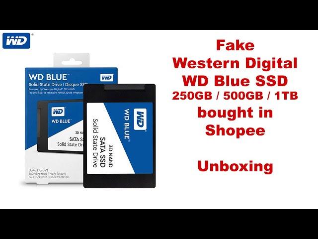 Unboxing a Fake Western Digital Blue WD 250GB 500 GB 1TB SSD bought from Shopee