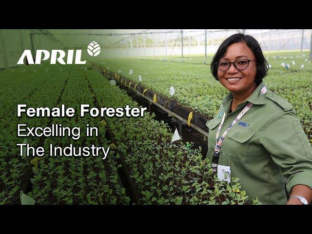 APRIL Good For Community: Female Forester Excelling in the Industry