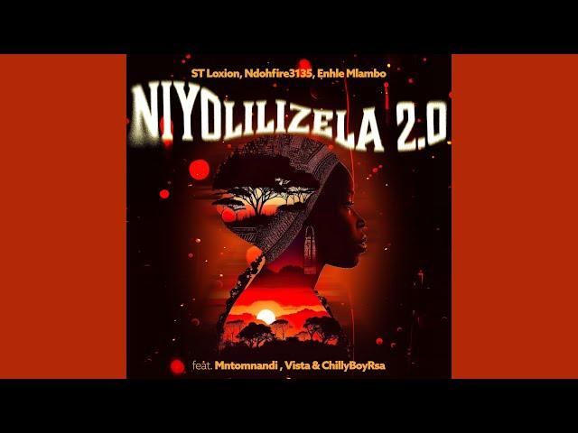 ST Loxion, Ndohfire3135 & Enhle Mlambo - Niyolilizela 2.0 feat. Mntomnandi, ChillyBoyRsa & Vista