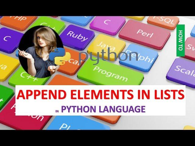 HOW TO APPEND ELEMENTS IN LISTS IN PYTHON LANGUAGE