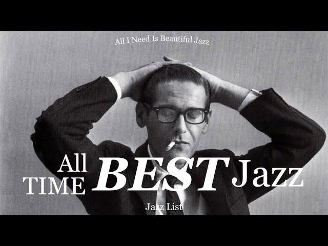 [𝐏𝐥𝐚𝐲𝐥𝐢𝐬𝐭] 재즈 뭐 어려울 거 있나요? 그냥 듣다 보면 빠져들지요 | All Time Best Jazz