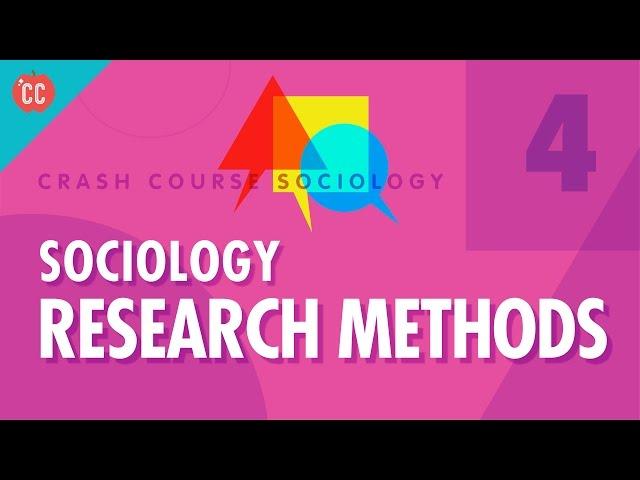 Sociology Research Methods: Crash Course Sociology #4