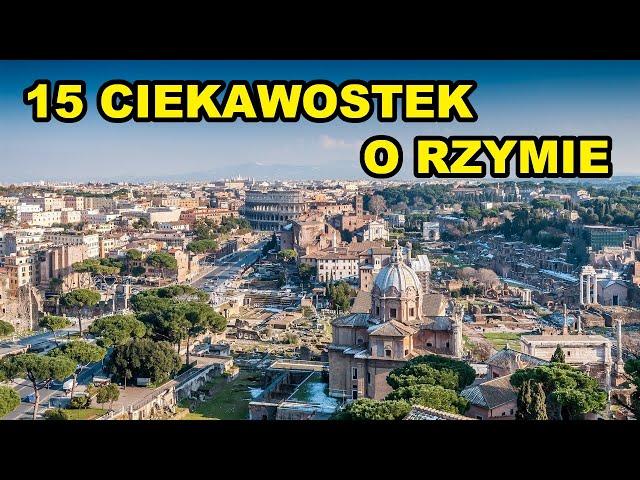 15 Ciekawostek o Rzymie