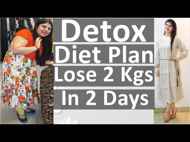 Detox Diet Plan In Hindi | Diet Plan To Lose 2 Kgs In 2 Days