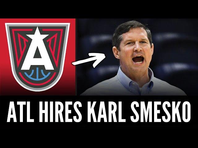 Why Atlanta Dream Hired Karl Smesko As Head Coach