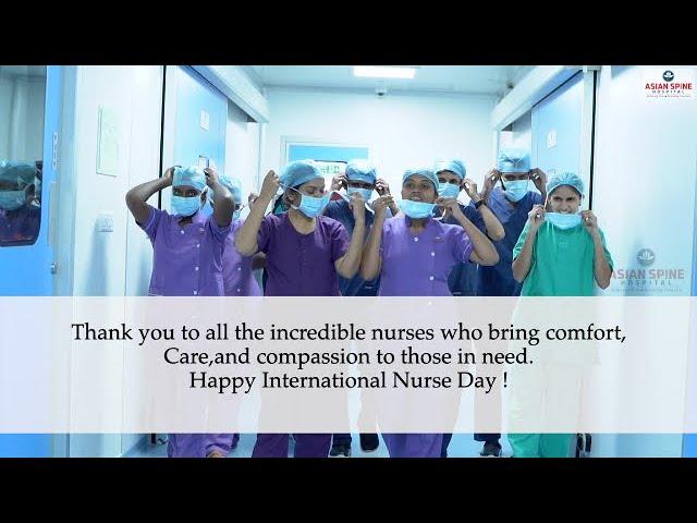 Celebrating International Nurses Day at Asian Spine Hospital | Honouring Our Healthcare Heroes  |