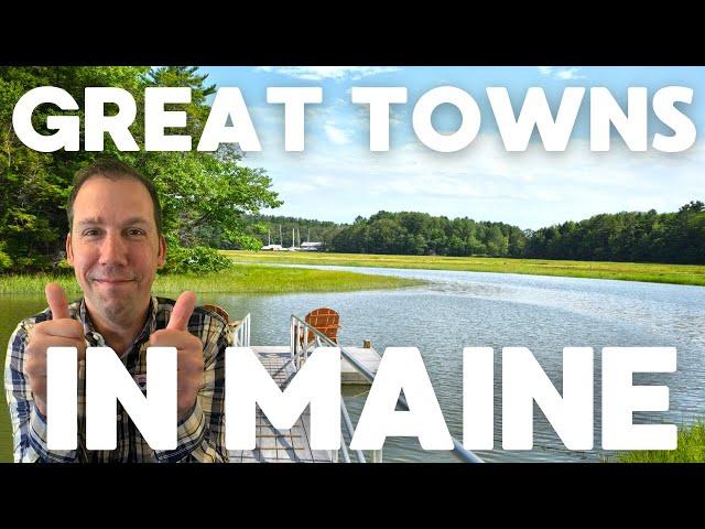 What's A Good Town To Live In In Maine ? | Living in Maine