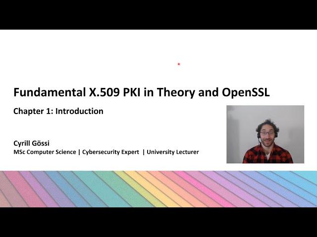 X.509 PKI with OpenSSL 1: Introduction and content of course