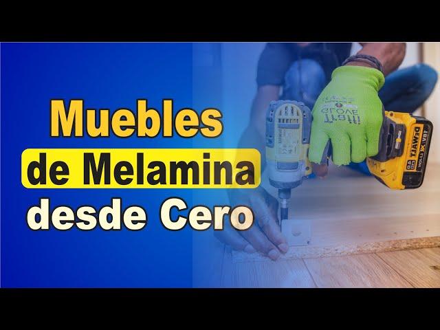 CURSO DE MUEBLES DE MELAMINA DESDE CERO