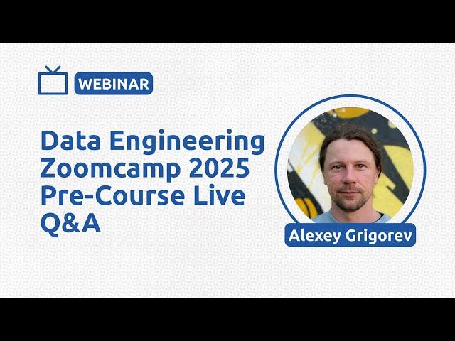 Data Engineering Zoomcamp 2025 pre-course Q&A