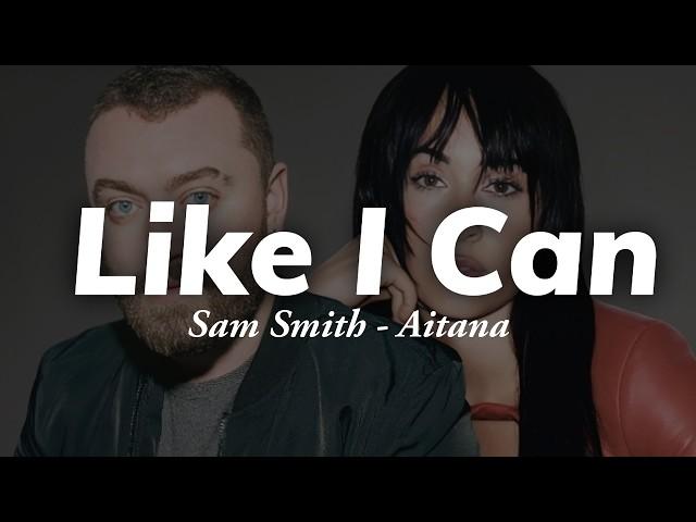 Sam Smith - Like I Can (feat. Aitana) (Letra/Lyrics)