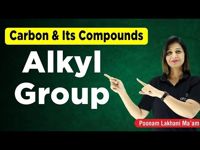 Alkyl Group | Carbon and its Compounds Class 10 | NTSE CHEMISTRY | Poonam mam | ATP STAR KOTA