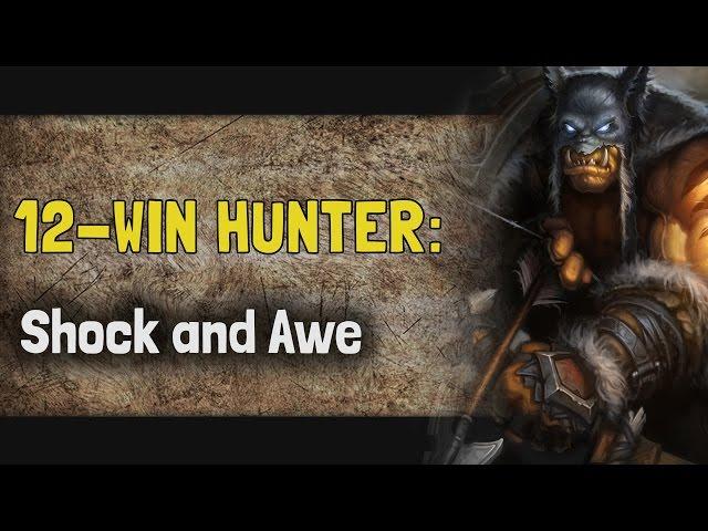 12 Win Hunter: Shock and Awe [MSG Hearthstone Arena]