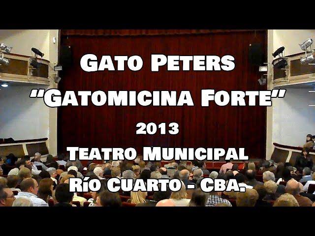 Gato Peters - Gatomicina Forte (2013) - Teatro Municipal de Río Cuarto