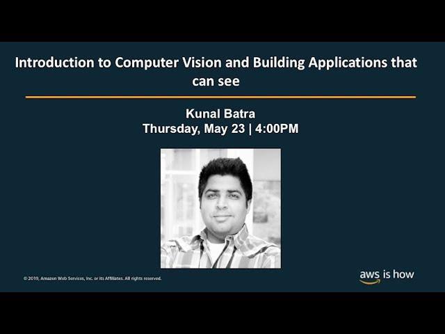 Introduction to Computer Vision and Building Applications That Can See