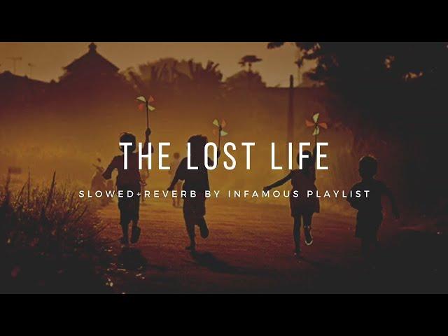 The Lost Life [Slowed+Reverb] - A Kay | Infamous Playlist