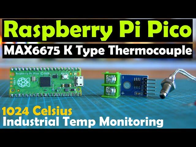 Raspberry Pi Pico and MAX6675 based Industrial Temperature Monitoring System, K type thermocouple