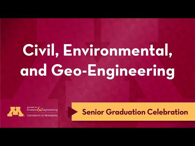 UMN Civil, Environmental, and Geo- Engineering - Senior Celebration