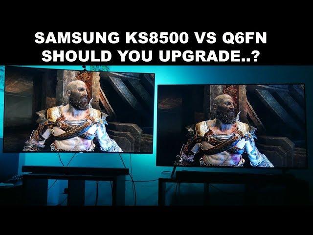 Samsung Q6FN vs KS8500 Side by side comparison Should you upgrade.?
