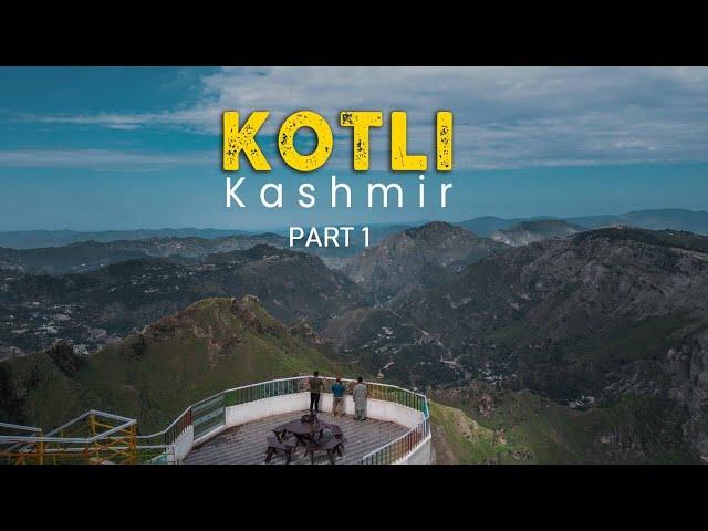 Explore Kotli, AJK with Bilal Azam (Being a Traveler) Part 1 | PTDC | AJK Tourism