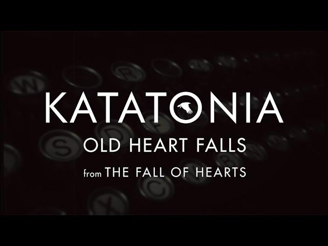 Katatonia - Old Heart Falls (lyrics video) (from The Fall of Hearts)