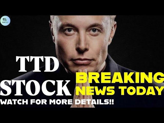 TTD STOCK- TRADE DESK INC STOCK TODAYS BREAKING NEWS | TTD STOCK
