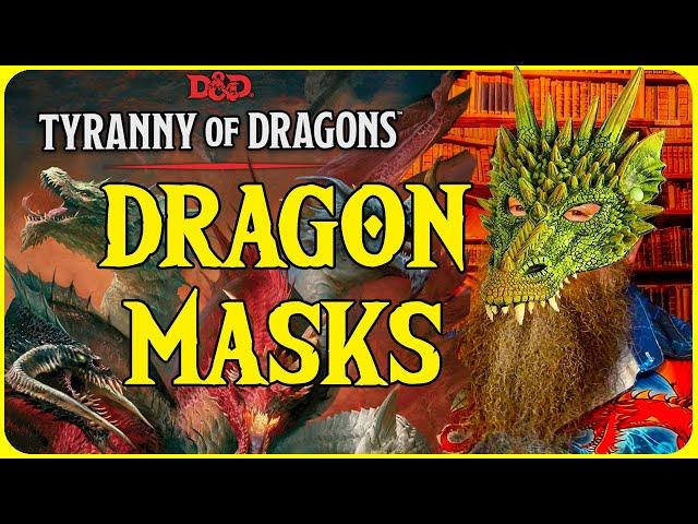 Tyranny of Dragons: How to Master Dragon Masks for Dungeons and Dragons