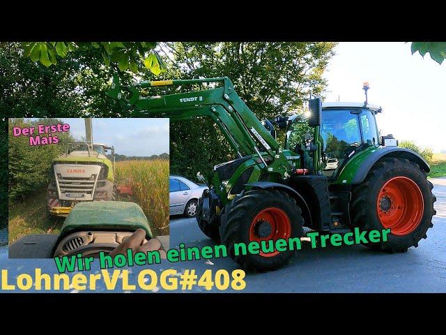 LohnerVLOG#408 Ein neuer Trecker ist da, Fendt 724 Gen.6 FendtONE I Mais abfahren Claas Jaguar 950