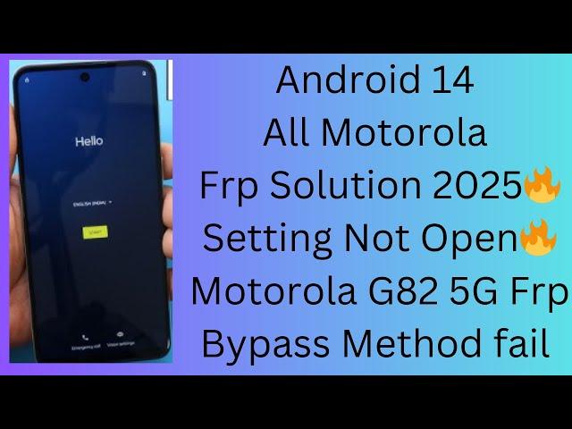 Android 14  All Motorola Frp Solution 2025Setting Not OpenMotorola G82 5G Frp Bypass Method fail