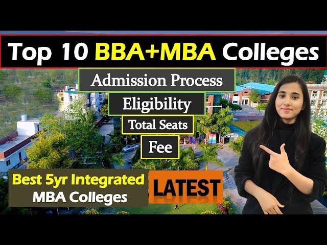 Top 10 Integrated MBA Colleges in India, BBA+MBA Eligibility, Admission Process, Fees