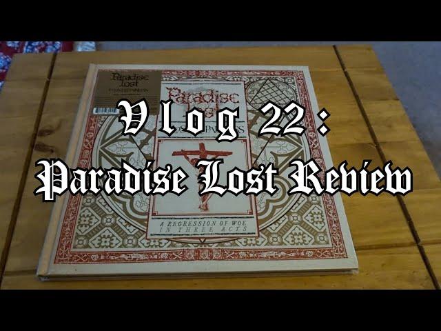 Vlog 22: Paradise Lost Review