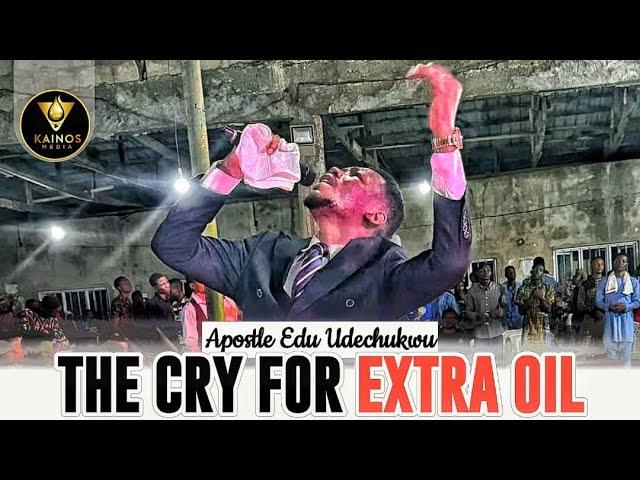 The Cry for Extra Oil - Apostle Edu Udechukwu #soarcity