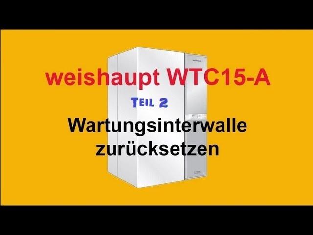 Weishaupt WTC15-A Wartungsintervalle zurücksetzen