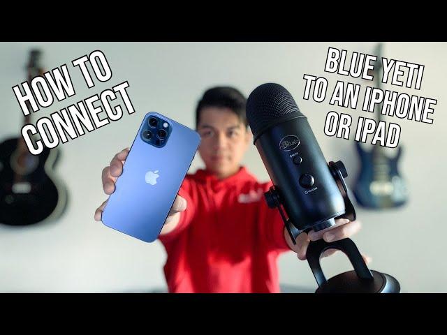 How to Connect a Blue Yeti Mic to an iPhone (or iPad)