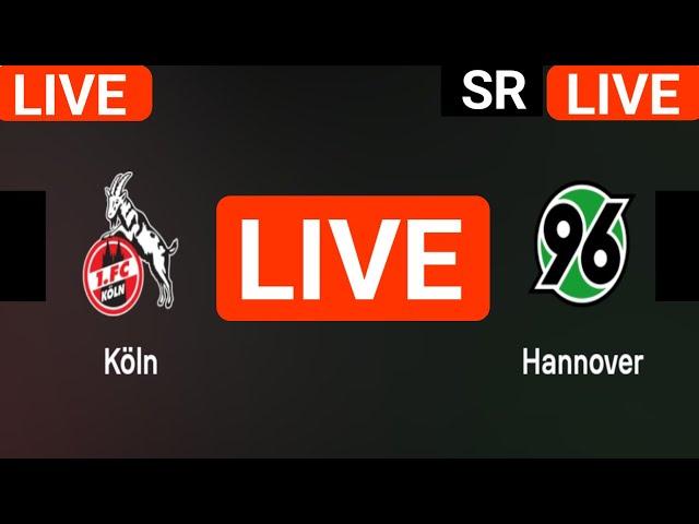 FC Köln vs Hannover 96 live match today score updates | Bundesliga2 live score