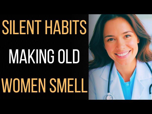 Doctors Warn Senior Women, You Might Smell Bad Because of These 6 Silent Mistakes