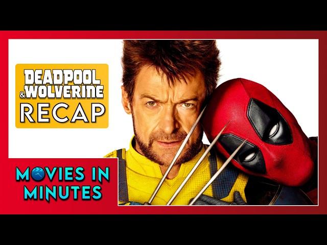 Deadpool & Wolverine in Minutes | Recap