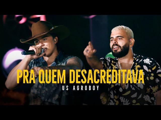 Us Agroboy - Pra Quem Desacreditava (Clipe Oficial)