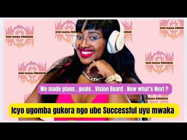 Ibyo ugomba gukora kugirango plans zawe zizacemo neza uyu mwaka