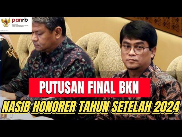 PUTUSAN FINAL.PEMERINTAH NASIB HONORER SETELAH 2024