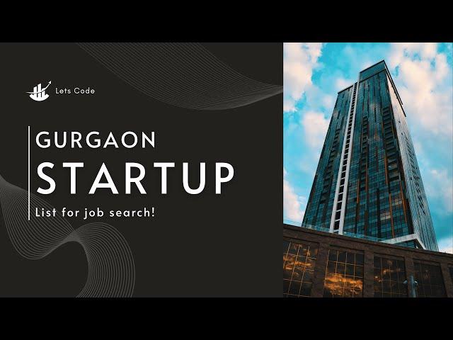 Gurgaon Startups List for finding 100 of  jobs  | Lets Code