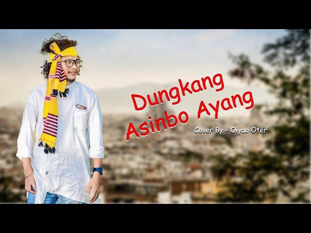 Ayang Dungkang Asinbo | Cover song I Oiyao Oter