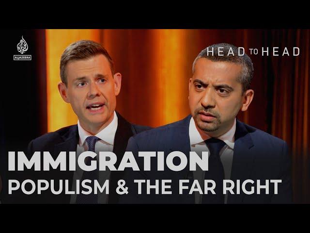 Immigration, populism and the far right: Mehdi Hasan & Matthew Goodwin | Head to Head