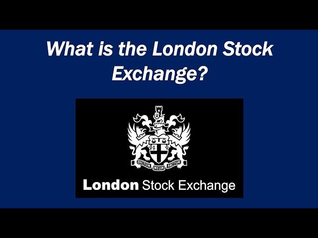 What is the London Stock Exchange?