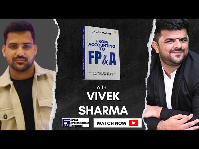 From Accounting to FP&A  Vivek Sharma with Asif Masani Episode 4