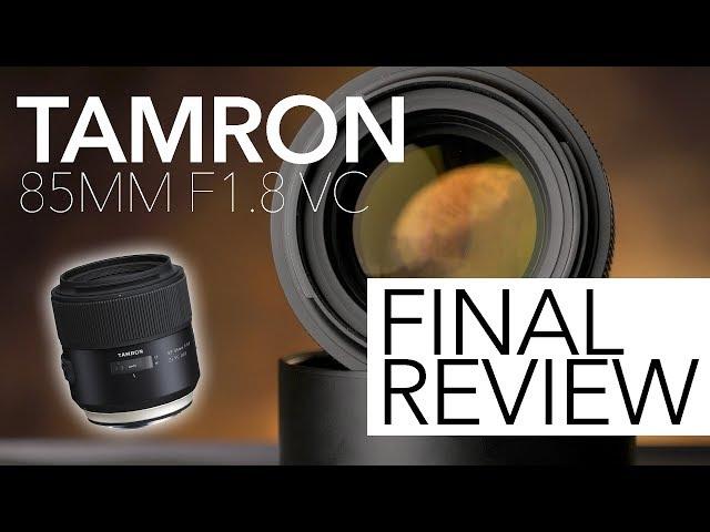 Tamron 85mm f1.8 VC Final Review