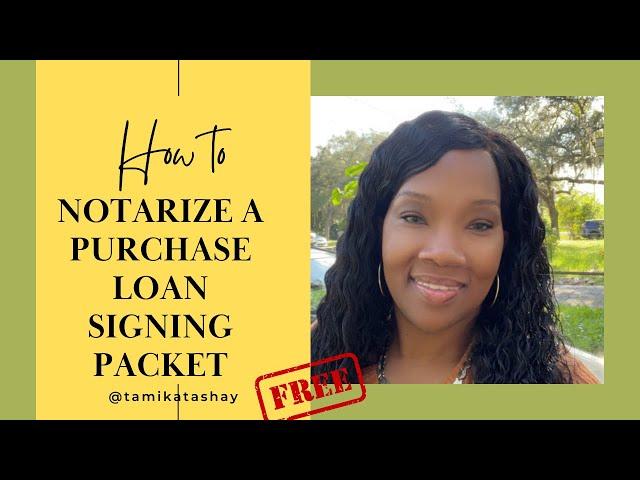 How to notarize a Purchase Loan Signing  packet for beginners